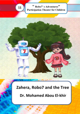 Mohamed Abou El-khir - Zahera, Robo7 and the Tree: Robo7s Adventures Participation Theater for Children, Book 11