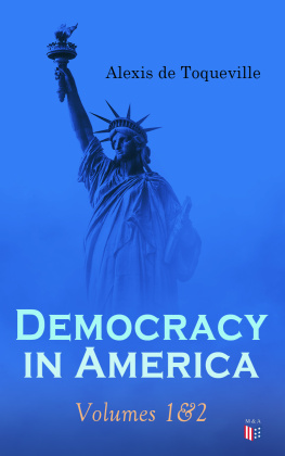 Alexis de Toqueville - Democracy in America: Volumes 1&2