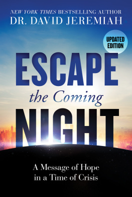 David Jeremiah Escape the Coming Night: A Message of Hope in a Time of Crisis