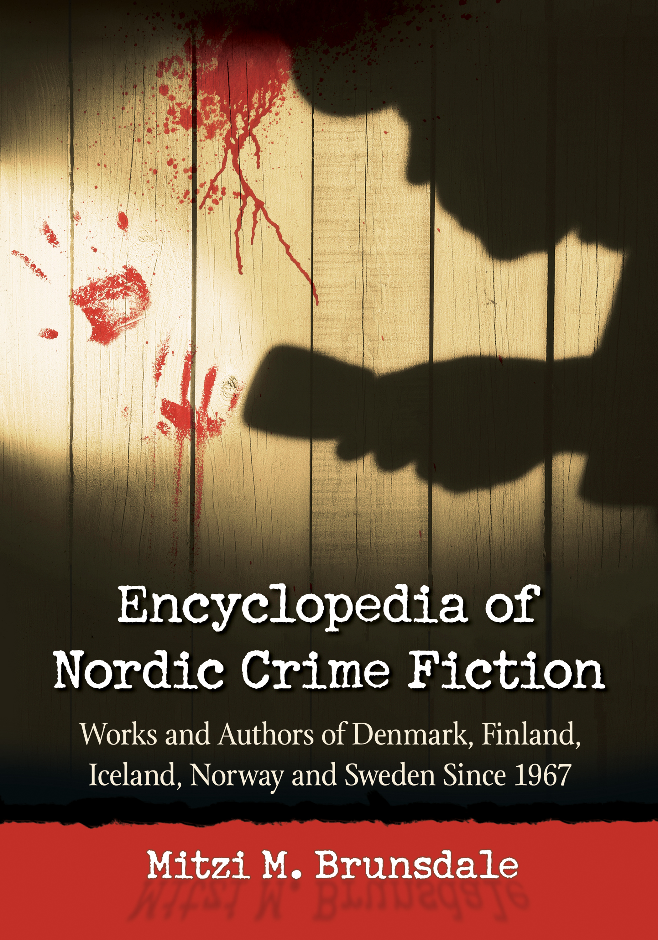 Encyclopedia of Nordic Crime Fiction Works and Authors of Denmark Finland Iceland Norway and Sweden Since 1967 - image 1