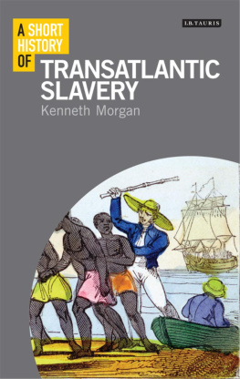 Kenneth Morgan - A Short History of Transatlantic Slavery