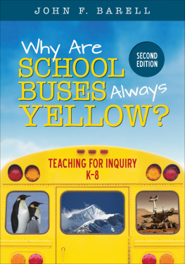 John F. Barell - Why Are School Buses Always Yellow?: Teaching for Inquiry, K-8