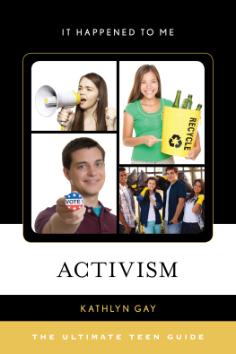 Kathlyn Gay - Activism: The Ultimate Teen Guide