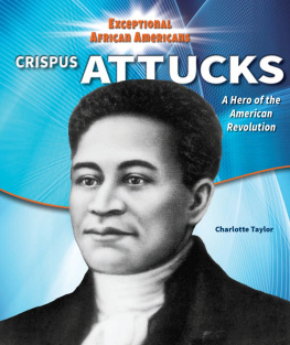 Charlotte Taylor - Crispus Attucks: A Hero of the American Revolution