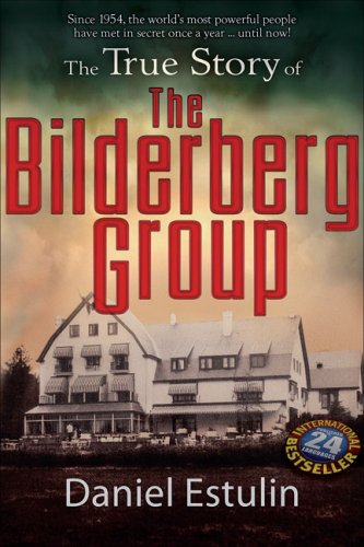 The True STory of The BilderBerg group daniel eSTulin The True STory of The - photo 1