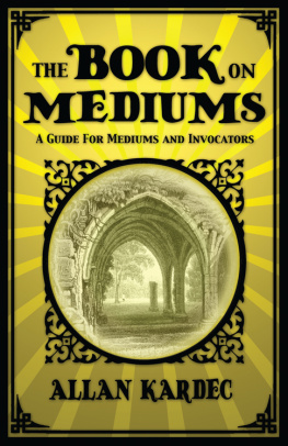 Allan Kardec The Book on Mediums
