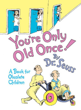 Dr. Seuss - Youre Only Old Once!: A Book for Obsolete Children