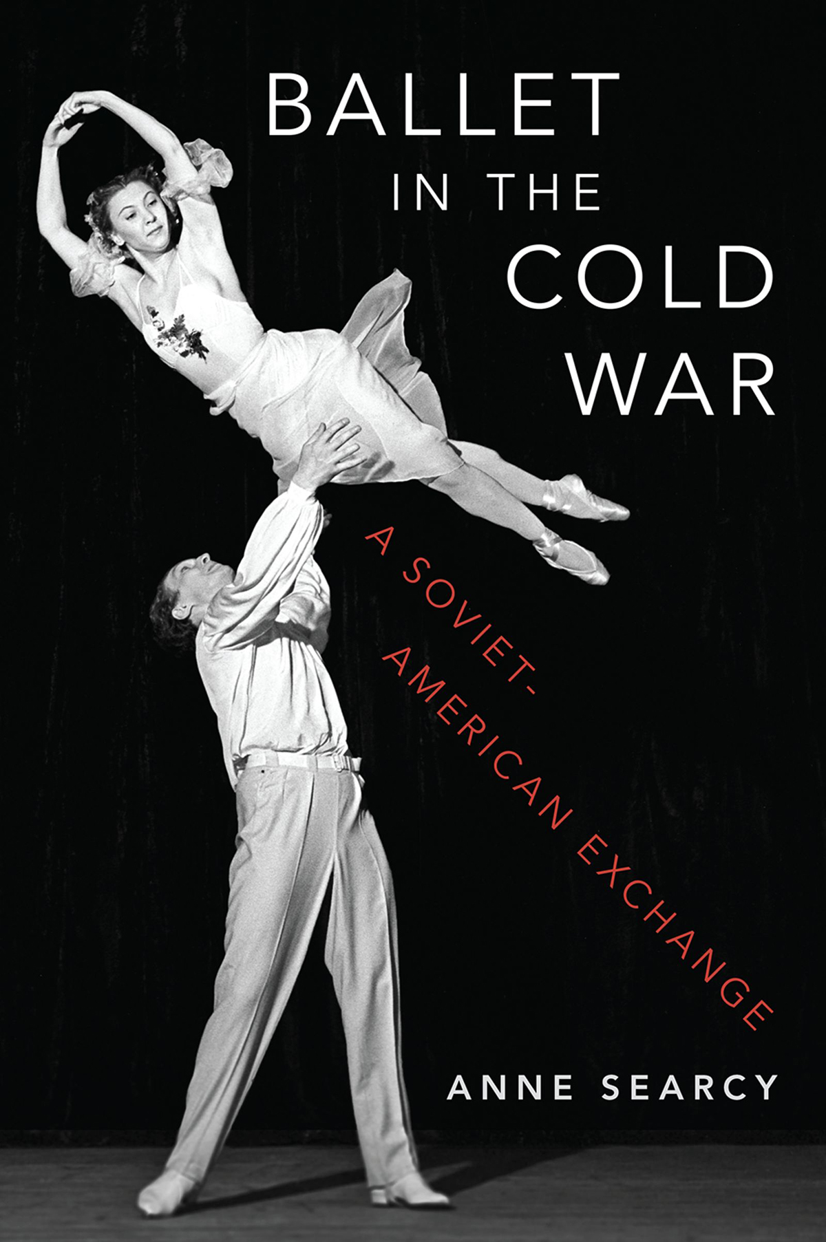 Ballet in the Cold War A Soviet-American Exchange - image 1