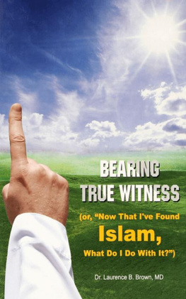 Dr. Laurence B. Brown - Bearing True Witness