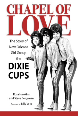 Rosa Hawkins - Chapel of Love: The Story of New Orleans Girl Group the Dixie Cups