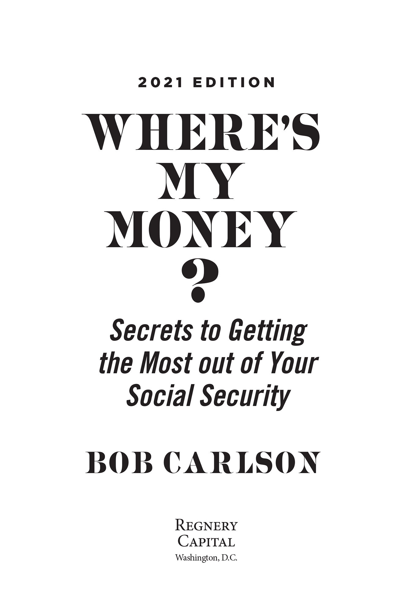 Praise for Wheres My Money Bob Carlson is the worlds 1 retirement expert His - photo 2