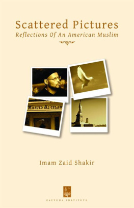 Imam Zaid Shakir - Scattered Pictures: Reflections Of An American Muslim