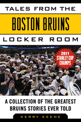 Kerry Keene Tales from the Boston Bruins Locker Room: A Collection of the Greatest Bruins Stories Ever Told