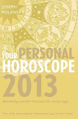 Joseph Polansky - Your Personal Horoscope 2013: Month-By-Month Forecasts for Every Sign