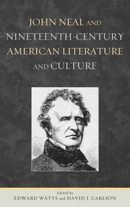 Edward Watts - John Neal and Nineteenth-Century American Literature and Culture