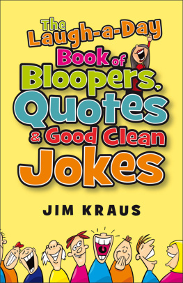 Jim Kraus - The Laugh-a-Day Book of Bloopers, Quotes & Good Clean Jokes