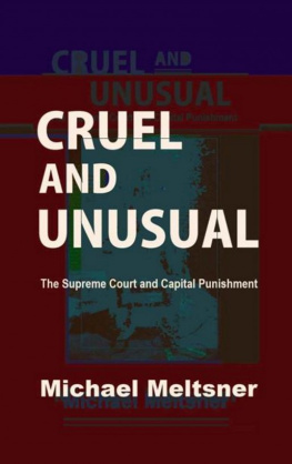 Michael Meltsner - Cruel and Unusual: The Supreme Court and Capital Punishment