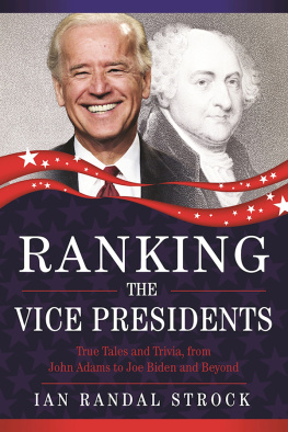 Ian Randal Strock - Ranking the Vice Presidents: True Tales and Trivia, from John Adams to Joe Biden