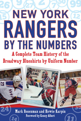 Mark Rosenman - New York Rangers by the Numbers: A Complete Team History of the Broadway Blueshirts by Uniform Number