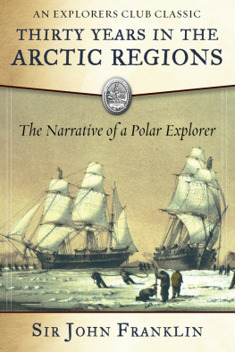 Sir John Franklin - Thirty Years in the Arctic Regions: The Narrative of a Polar Explorer