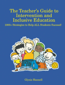 Glynis Hannell The Teachers Guide to Intervention and Inclusive Education: 1000+ Strategies to Help ALL Students Succeed!