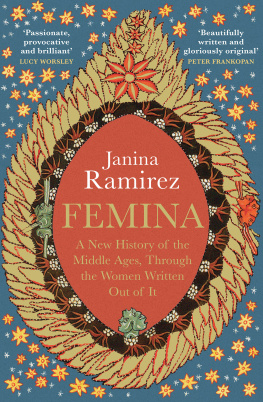 Janina Ramirez Femina: A New History of the Middle Ages, Through the Women Written Out of It