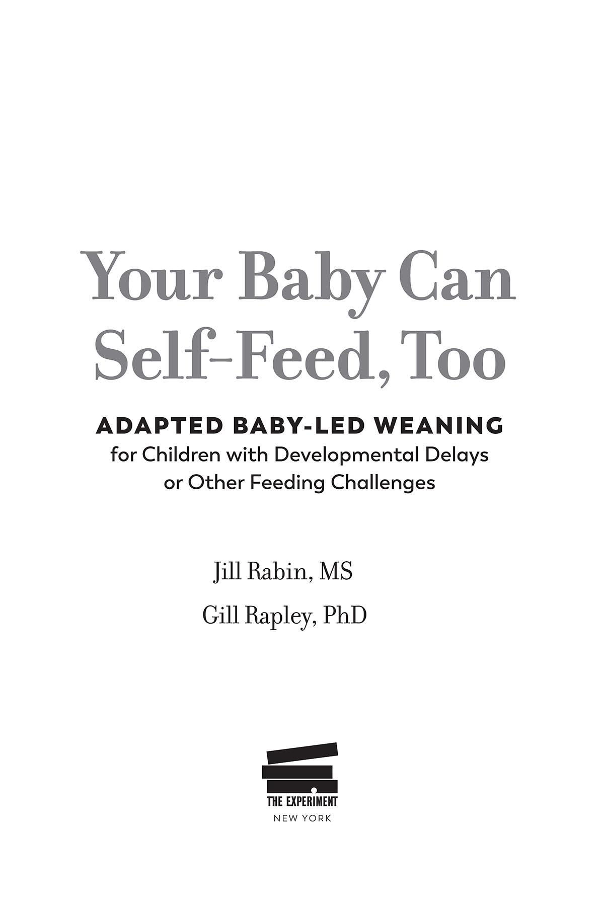 Contents by Jill Rabin 1 How We Got Here Lukes Story 2 Baby-Led Weaning - photo 2