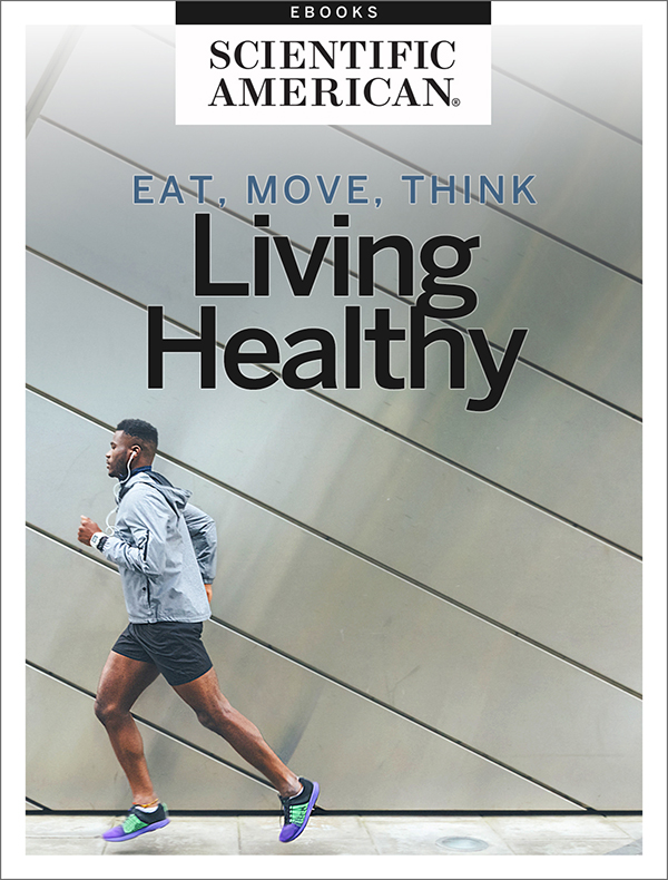 EAT MOVE THINK Living Healthy From the Editors of Scientific American Cover - photo 1