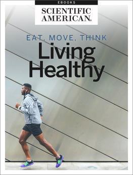 Scientific American Editors - Eat, Move, Think: Living Healthy