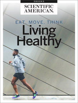 Scientific American Editors Eat, Move, Think: Living Healthy