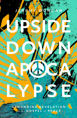 Jeremy Duncan - Upside-Down Apocalypse: Grounding Revelation in the Gospel of Peace