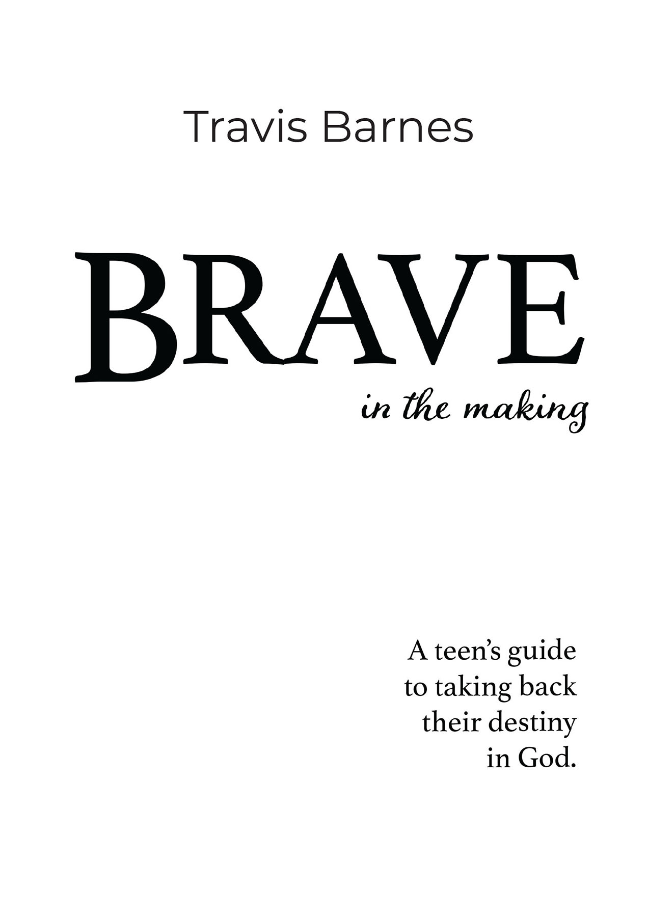 Brave In The Making Copyright 2022 Travis Barnes Published by Star Label - photo 2