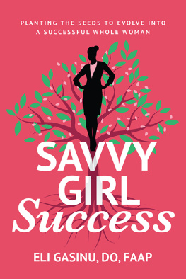 Eli Gasinu SavvyGirl Success: Planting the Seeds to Evolve into a Successful Whole Woman