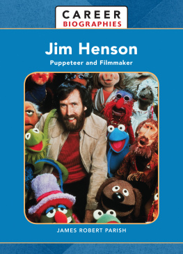 James Robert Parish Jim Henson: Puppeteer and Filmmaker