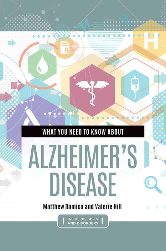 What You Need to Know about Alzheimers Disease Recent Titles in Inside Diseases - photo 1