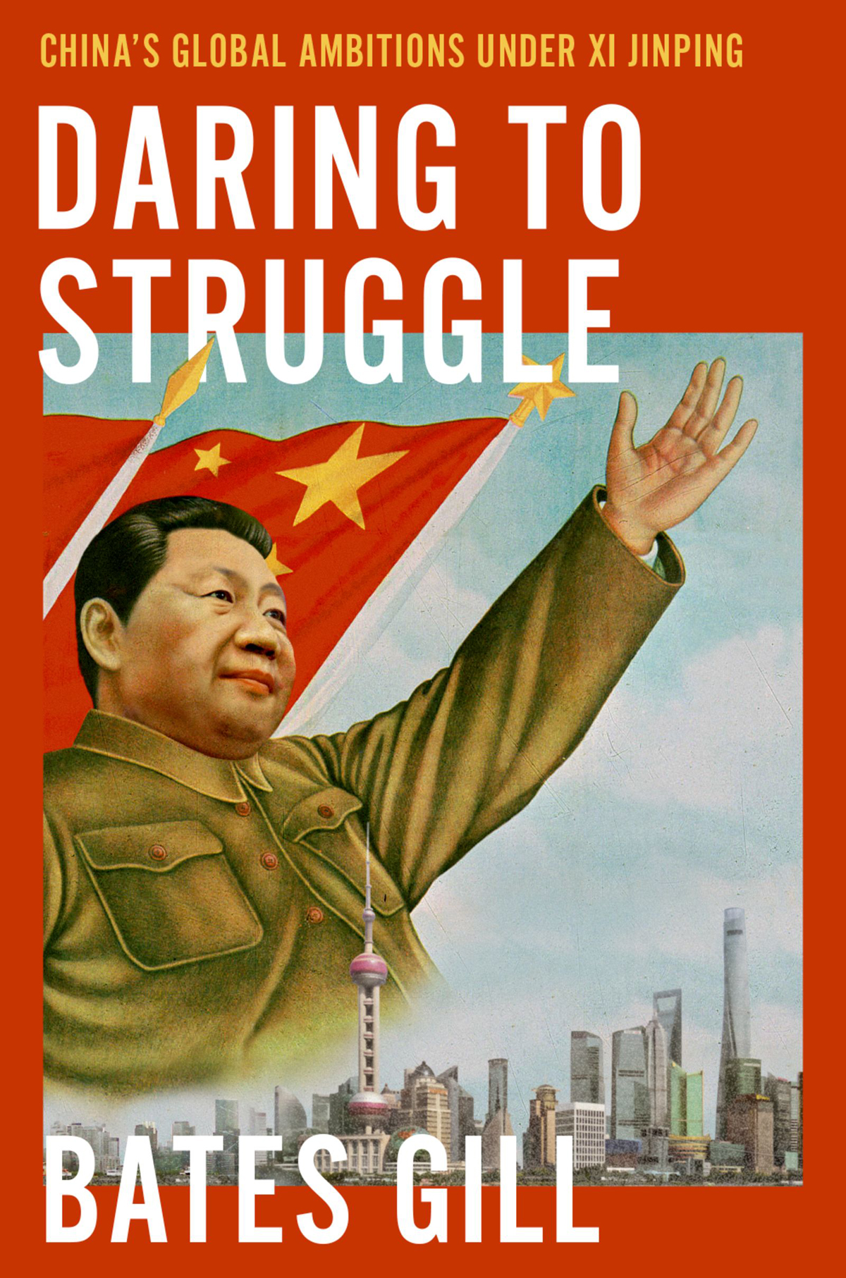 Daring to Struggle Chinas Global Ambitions Under Xi Jinping - image 1