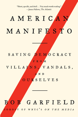 Bob Garfield American Manifesto: Saving Democracy From Villains, Vandals, and Ourselves