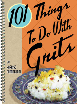 Harriss Cottingham - 101 Things To Do With Grits