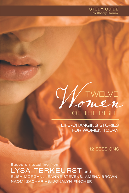 PARTICIPANTS GUIDE by Sherry Harney TWELVE Women OF THE BIBLE - photo 1