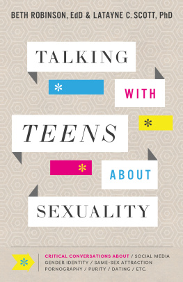 Beth EdD Robinson - Talking with Teens about Sexuality: Critical Conversations about Social Media, Gender Identity, Same-Sex Attraction, Pornography, Purity, Dating, Etc.