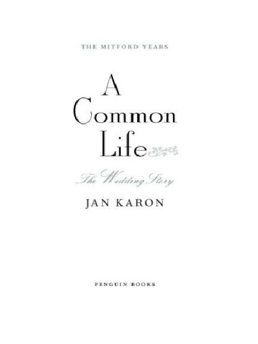 Table of Contents PENGUIN BOOKS A COMMON LIFE Jan Karon says she writes - photo 1