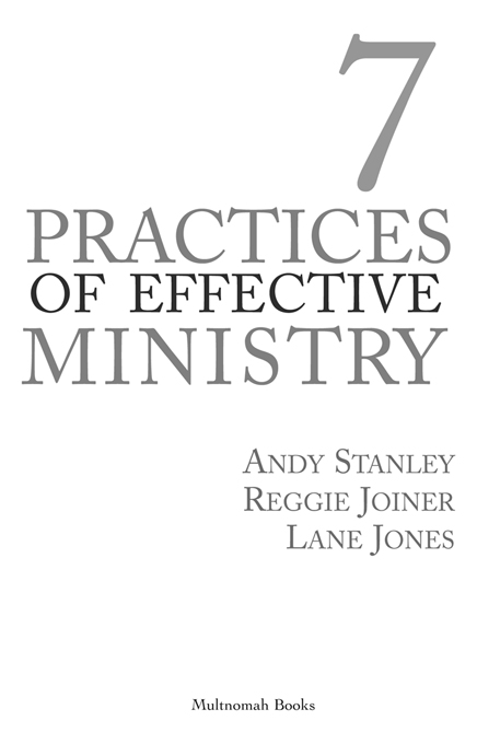 7 Practices of Effective Ministry CONTENTS Part I Getting in the Game - photo 2