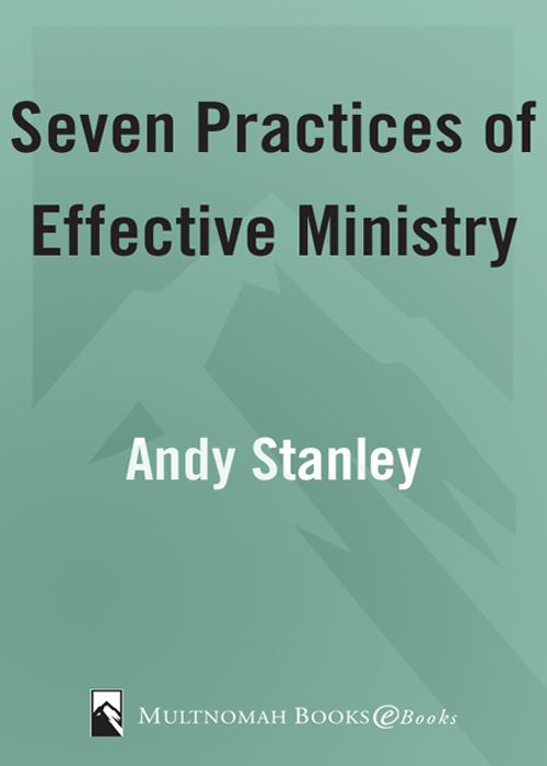 7 Practices of Effective Ministry CONTENTS Part I Getting in the - photo 1