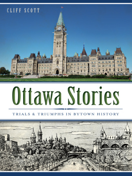 Clifford Robinson Scott - Ottawa Stories: Trials and Triumphs in Bytown History