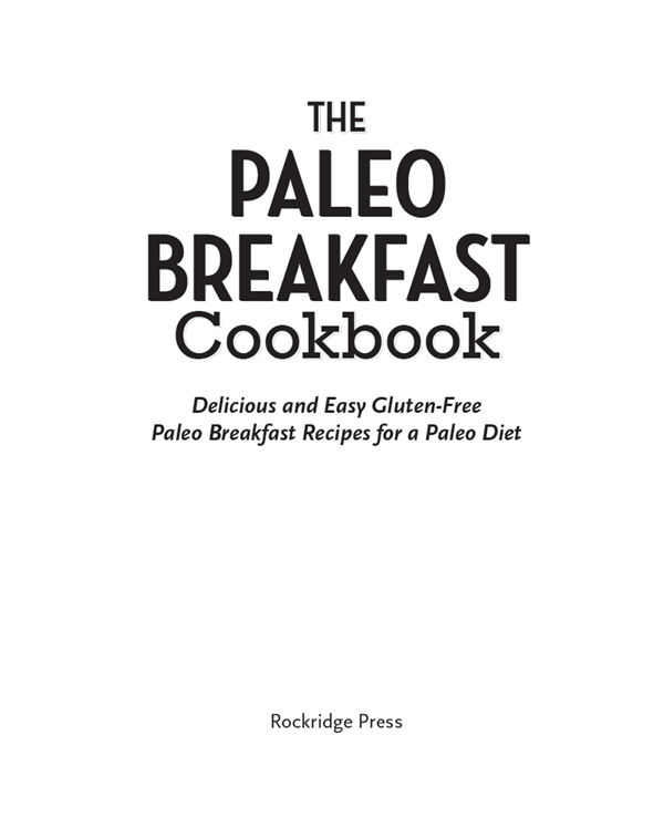 INTRODUCTION W ith the enormous popularity of the Paleo diet theres a real - photo 1