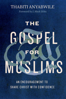 Thabiti Anyabwile The Gospel for Muslims: An Encouragement to Share Christ with Confidence