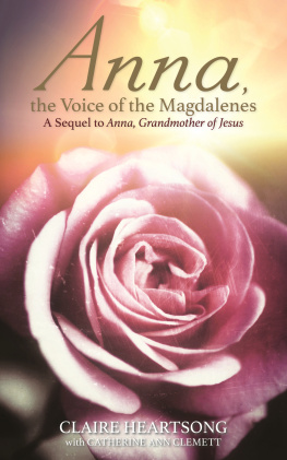 Claire Heartsong Anna, the Voice of the Magdalenes: A Sequel to Anna, Grandmother of Jesus