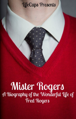 BookCaps Mister Rogers: A Biography of the Wonderful Life of Fred Rogers