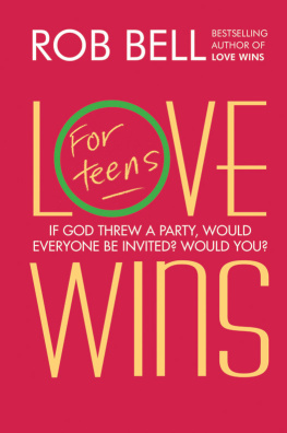 Rob Bell Love Wins: For Teens