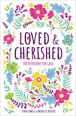 Lynn Cowell - Loved and Cherished: 100 Devotions for Girls